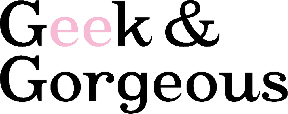 GEEK & GORGEOUS